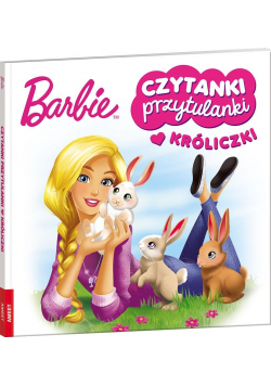 Barbie. Czytanki przytulanki. Króliczki