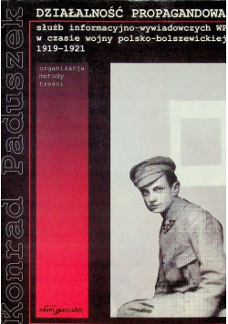 Działalność propagandowa służb informacyjno wywiadowczych WP w czasie wojny polsko - bolszewiciej 1919 - 1921