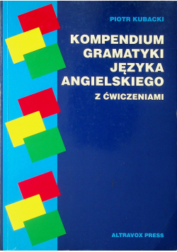 Kompendium gramatyki języka angielskiego z ćwiczeniami