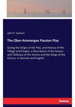 The Ober-Ammergau Passion Play