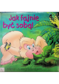 Jak fajnie być sobą