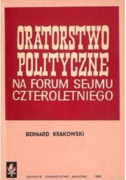Oratorstwo polityczne na forum sejmu czteroletniego