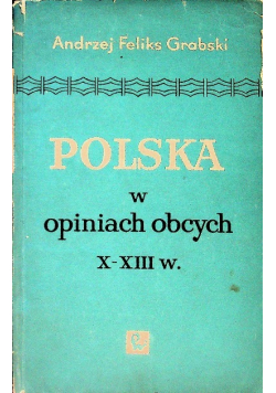 Polska w opiniach obcych X - XIII w
