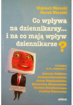 Co wpływa na dziennikarzy