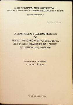 Indeks miejsc i faktów zbrodni do zbioru wniosków na odznaczenia dla funkcjonariuszy SS i Policji w Generalnej Guberni