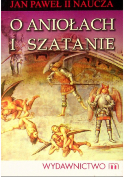 Jan Paweł II naucza O aniołach i szatanie