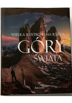 Wielka ilustrowana księga. Góry świata