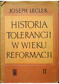 Historia Tolerancji w wieku reformacji Tom II