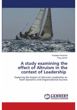 A study examining the effect of Altruism in the context of Leadership
