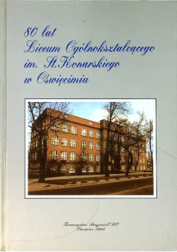 80 lat Liceum Ogólnokształcącego im. St. Konarskiego w Oświęcimiu