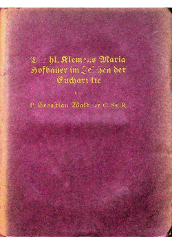 Der hl Klemens Maria Hofbauer im Zeichen der Eucharistie 1913