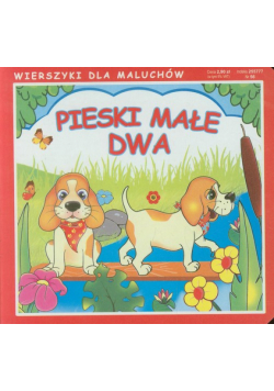 Pieski małe dwa: wierszyki dla maluchów