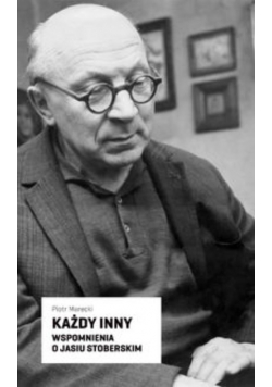 Każdy inny Wspomnienia o Jasiu Stoberskim
