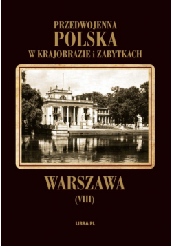 Warszawa Przedwojenna Polska w krajobrazie i zabytkach