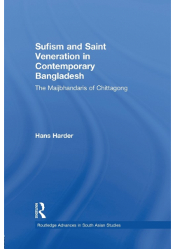 Sufism and Saint Veneration in Contemporary Bangladesh