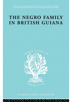 The Negro Family in British Guiana
