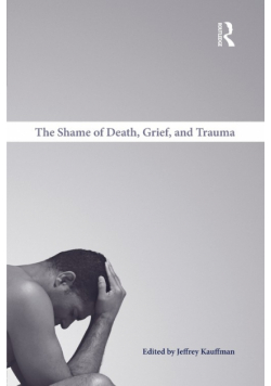 The Shame of Death, Grief, and Trauma