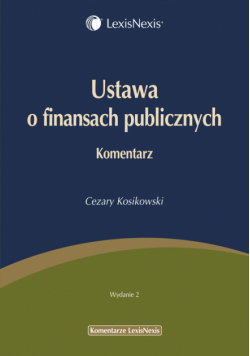 Kosikowski Cezary - Ustawa o finansach publicznych Komentarz