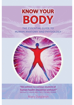 KNOW YOUR BODY The Essential Guide to Human Anatomy and Physiology
