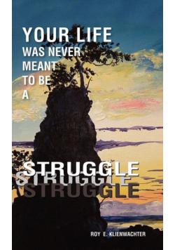 Your Life Was Never Meant to Be a Struggle