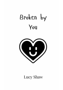 Broken by You