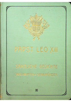 Des Papstes Leo XIII Samtliche Gedichte 1904r