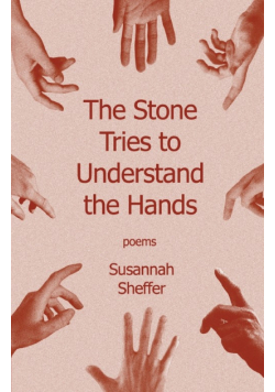 The Stone Tries to Understand the Hands