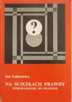 Na ścieżkach prawdy wprowadzenie do filozofii