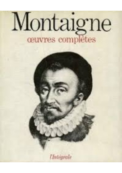 Montaigne. Oeuvres Completes