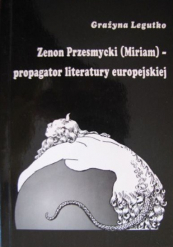 Zenon Przesmycki Miriam - propagator literatury europejskiej