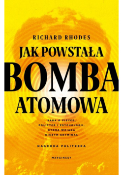 Jak powstała bomba atomowa wyd. 3