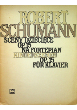 Robert Schumann Sceny dziecięce op 15 na fortepian