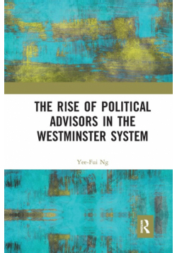 The Rise of Political Advisors in the Westminster System