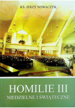 Homilie III Niedzielne i świąteczne plus dedykacja od Nowaczyka
