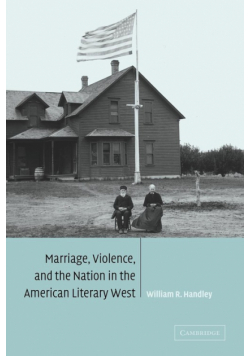 Marriage, Violence and the Nation in the American Literary West
