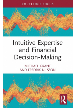 Intuitive Expertise and Financial Decision-Making