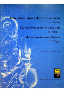 Manuałowe utwory dawnych mistrzów na organy