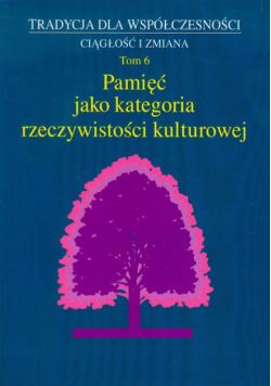 Pamięć jako kategoria rzeczywistości kulturowej