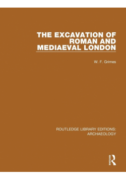 The Excavation of Roman and Mediaeval London