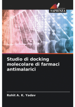 Studio di docking molecolare di farmaci antimalarici
