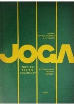 Joga Indyjski System Leczniczy  podstawowe Zasady i metody