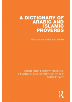A Dictionary of Arabic and Islamic Proverbs