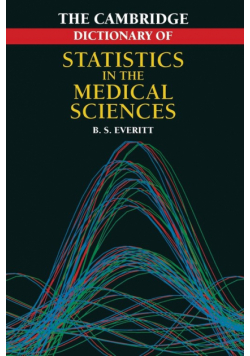 Cambridge Dictionary of Statistics in the Medical Sciences