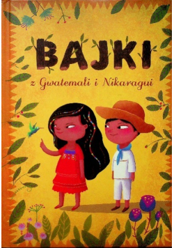 Bajki z Gwatemali i Nikaragui