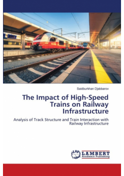 The Impact of High-Speed Trains on Railway Infrastructure