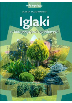 Iglaki w kompozycjach ogrodowych