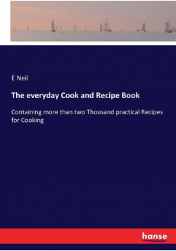 The everyday Cook and Recipe Book