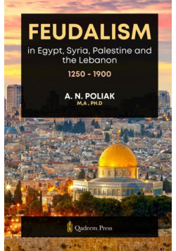 Feudalism in Egypt, Syria, Palestine and the Lebanon, 1250 - 1900