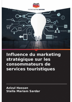Influence du marketing stratégique sur les consommateurs de services touristiques