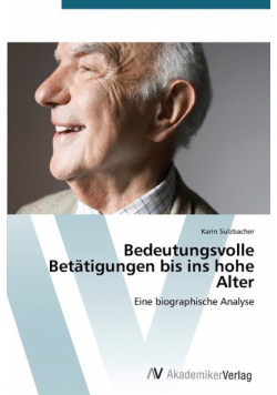 Bedeutungsvolle Betätigungen bis ins hohe Alter